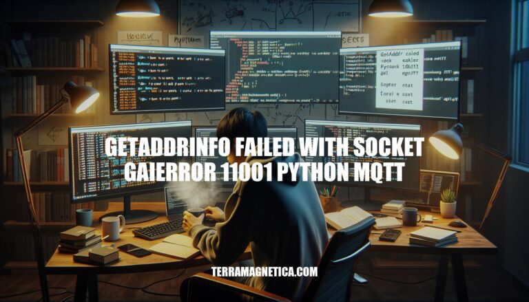 Resolving Getaddrinfo Failed with Socket GAIError 11001 in Python MQTT Applications