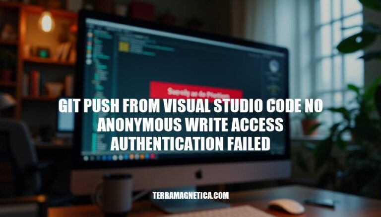 Resolving Git Push Errors: Anonymous Write Access Authentication Failed in Visual Studio Code