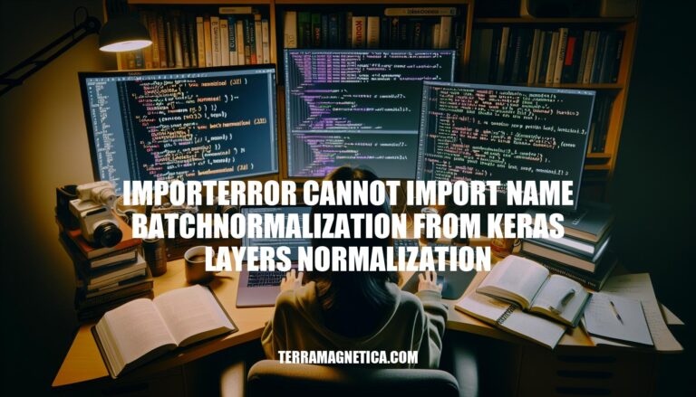 Resolving ImportError: Cannot Import Name BatchNormalization from Keras Layers Normalization