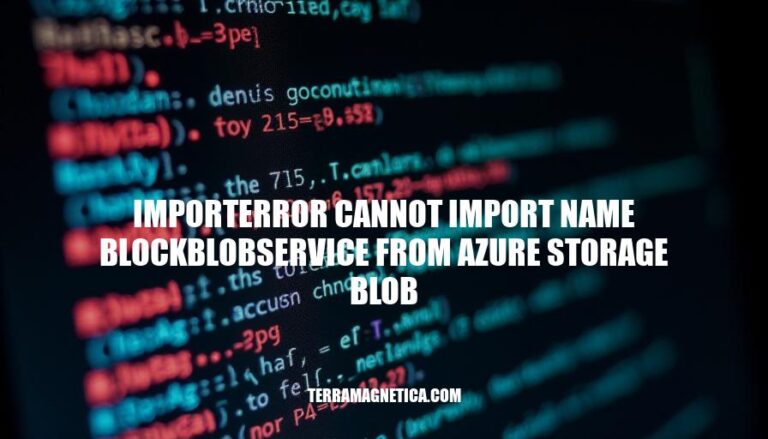 Resolving ImportError: Cannot Import Name BlockBlobService from Azure Storage Blob