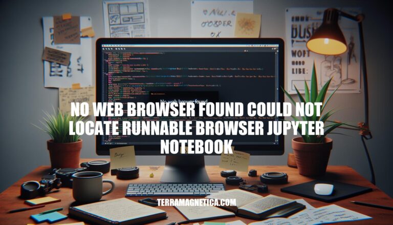 Resolving Jupyter Notebook's No Web Browser Found Error: Causes, Fixes & Solutions