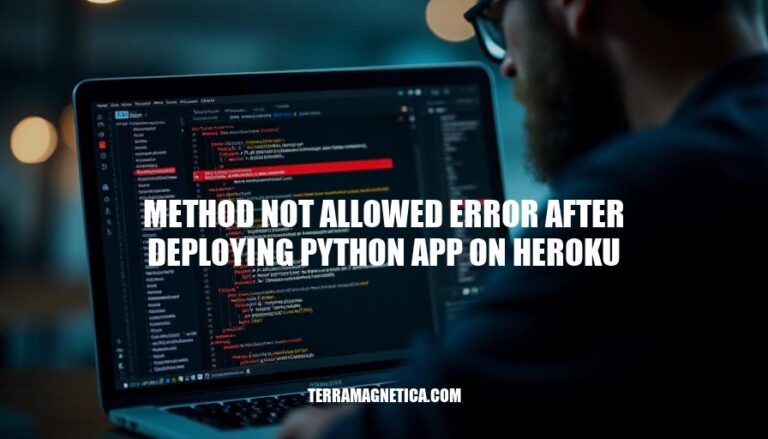 Resolving Method Not Allowed Error After Deploying Python App on Heroku