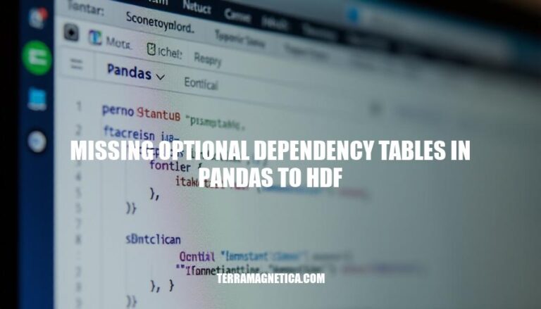 Resolving Missing Optional Dependency Tables in Pandas to HDF: A Step-by-Step Guide