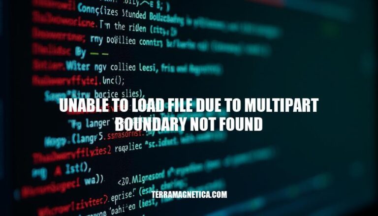 Resolving Multipart Boundary Errors: Unable to Load File Due to Multipart Boundary Not Found