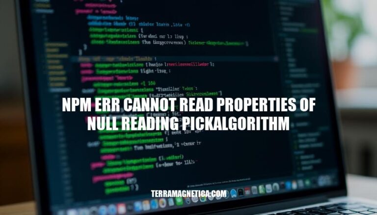 Resolving NPM Error: Cannot Read Properties of Null Reading PickAlgorithm