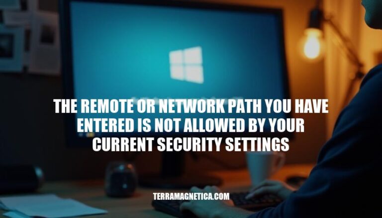 Resolving Network Path Security Restrictions: The Remote or Network Path You Have Entered Is Not Allowed