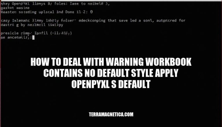 Resolving OpenPyXL's Default Style Warning: A Step-by-Step Guide to Dealing with 'Workbook Contains No Default Style Apply OpenPyXL's Default'