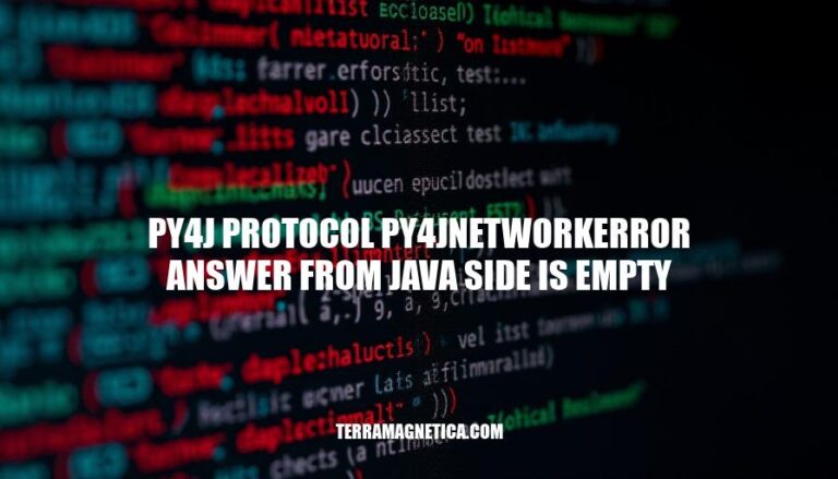 Resolving Py4JNetworkError: Empty Answer from Java Side