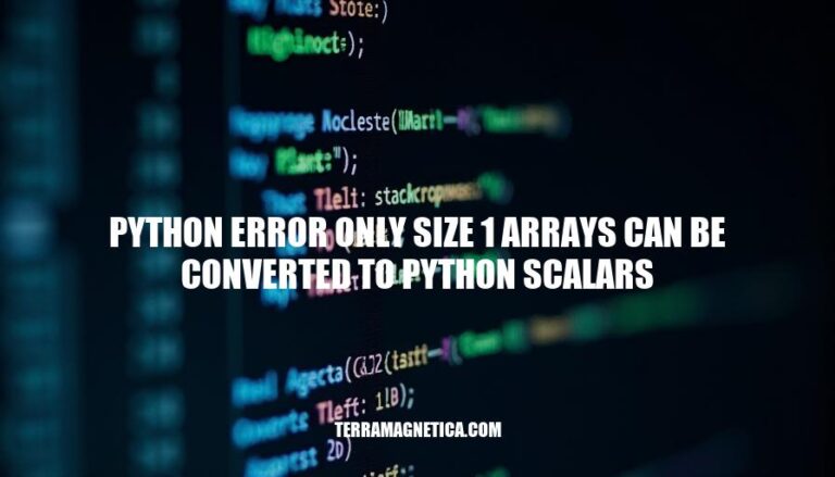 Resolving Python Error: Only Size 1 Arrays Can Be Converted to Scalars