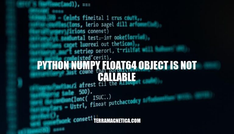 Resolving Python NumPy Float64 Object Not Callable Error