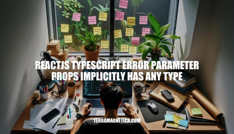 Resolving ReactJS TypeScript Error: Parameter Props Implicitly Has Any Type