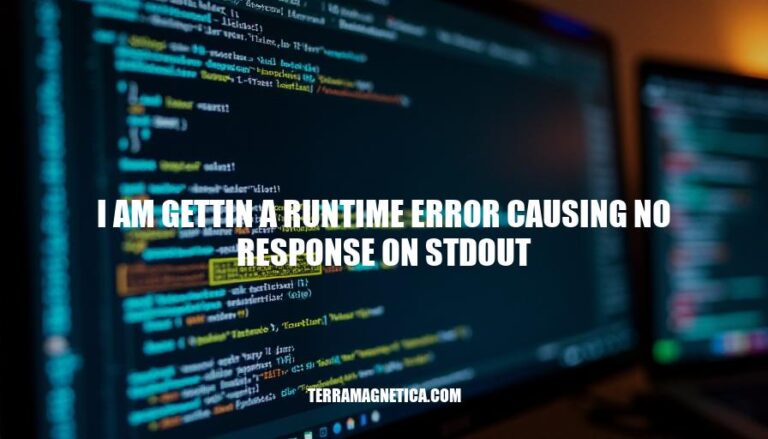 Resolving Runtime Errors: Causes, Debugging Techniques & Best Practices for No Response on Stdout