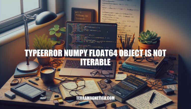 Resolving TypeError: Numpy Float64 Object Not Iterable