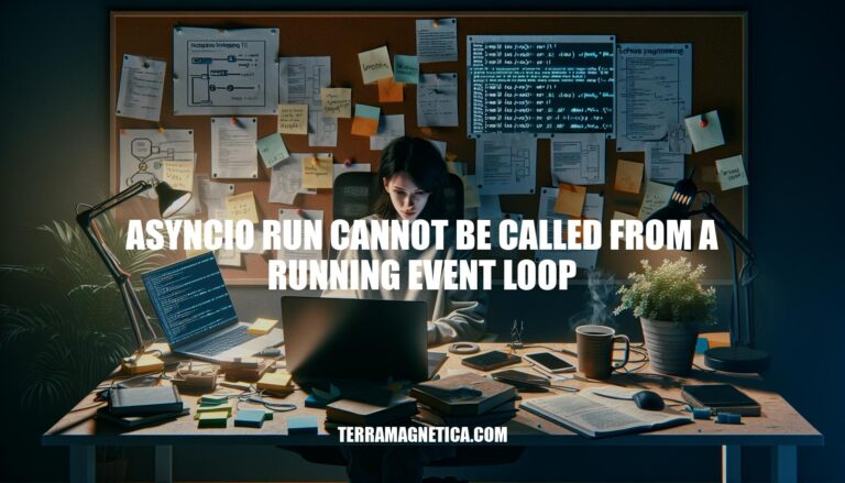 Resolving asyncio.run() Errors: Avoiding 'Cannot Be Called From A Running Event Loop'