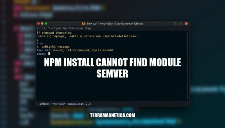 Resolving npm Install Cannot Find Module Semver Error: Causes, Fixes & Prevention