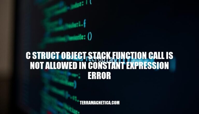 Resolving the C Struct Object Stack Function Call Not Allowed in Constant Expression Error