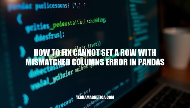 Resolving the Cannot Set a Row with Mismatched Columns Error in Pandas: A Step-by-Step Guide