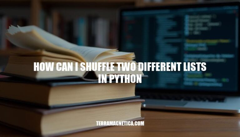 Shuffling Two Lists in Python: A Comprehensive Guide to Combining and Rearranging Data