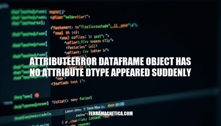 Solving AttributeError: DataFrame Object Has No Attribute 'dtype' Appeared Suddenly