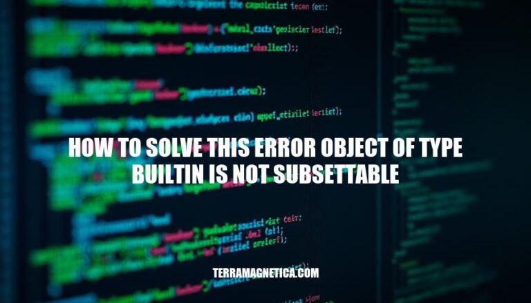 Solving Python Error: Object of Type Builtin Is Not Subsettable