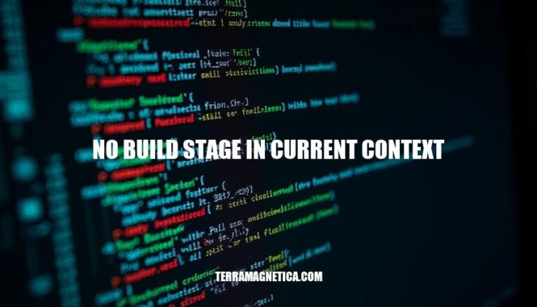 Understanding and Resolving No Build Stage in Current Context Errors