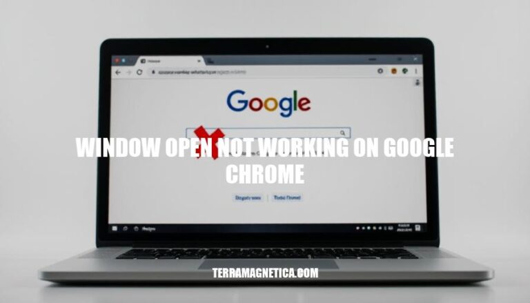 Window Open Not Working on Google Chrome: Troubleshooting Guide