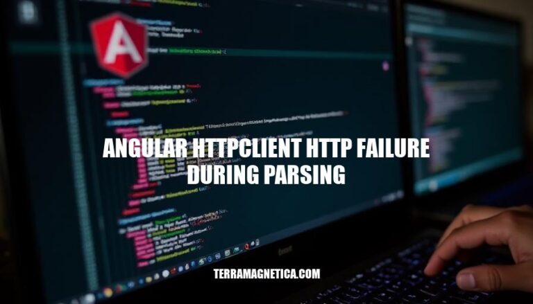 Angular HttpClient HTTP Failure During Parsing: Causes, Fixes & Best Practices