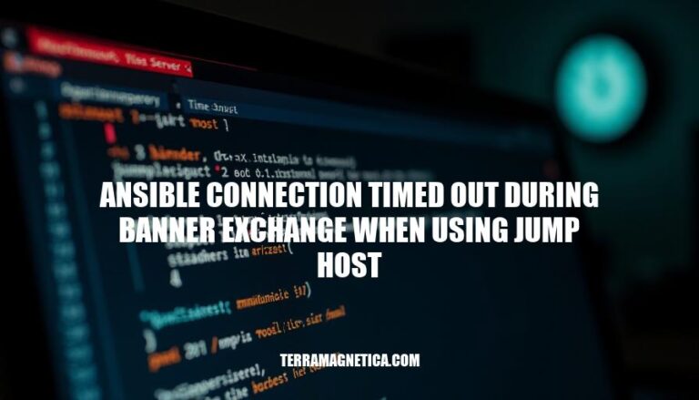 Ansible Connection Timed Out During Banner Exchange When Using Jump Host: Causes, Troubleshooting & Prevention