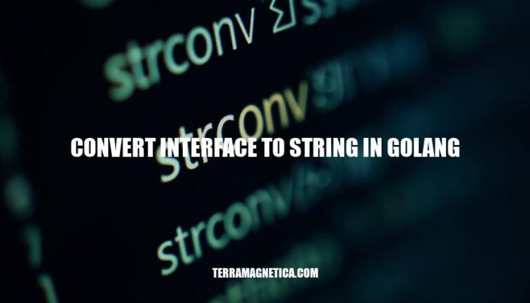 Converting Interface to String in Go: A Comprehensive Guide