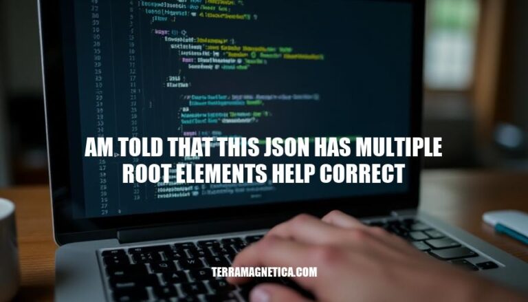 Correcting Multiple Root Elements in JSON: A Step-by-Step Guide to Resolving the Issue