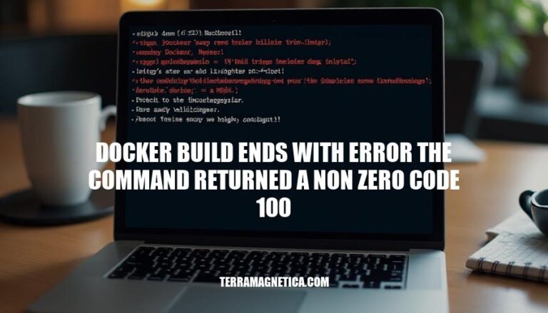 Docker Build Error: The Command Returned a Non-Zero Code 100