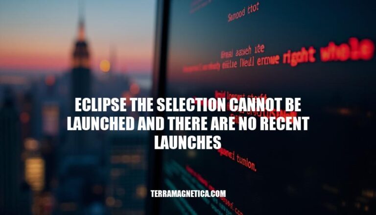 Eclipse Error: The Selection Cannot Be Launched And There Are No Recent Launches