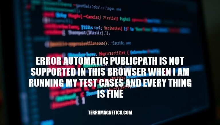 Error Automatic PublicPath Not Supported: Troubleshooting and Prevention