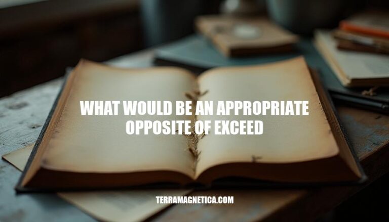 Finding an Appropriate Antonym: The Opposite of Exceed