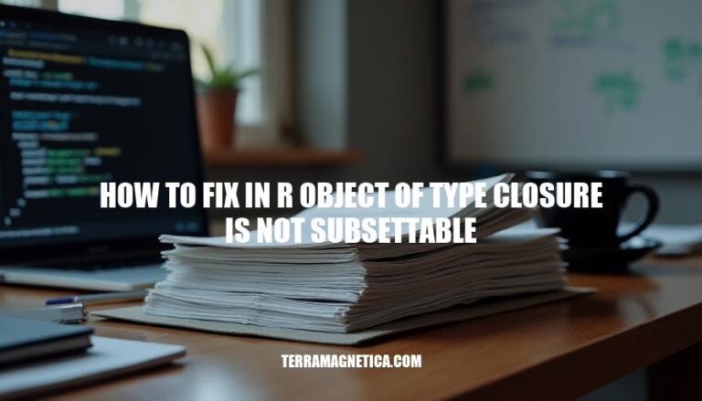 Fixing 'Object of Type Closure is Not Subsettable' Error in R: A Step-by-Step Guide