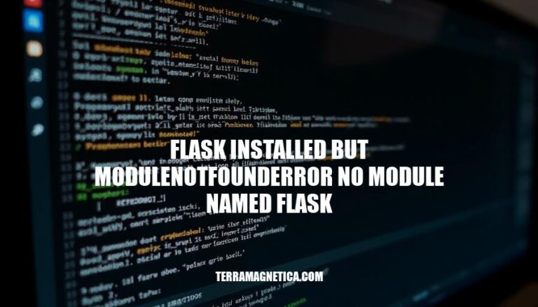 Flask Installed But ModuleNotFoundError: No Module Named Flask? Fix It Now!