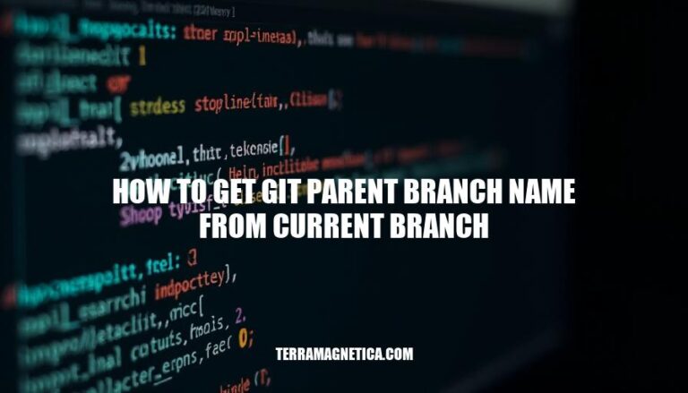 Getting Git Parent Branch Name: A Step-by-Step Guide on How to Get Git Parent Branch Name from Current Branch