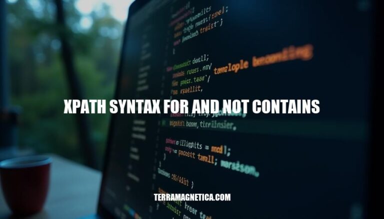 Mastering XPath Syntax: Using AND and NOT Contains for Efficient XML/HTML Querying