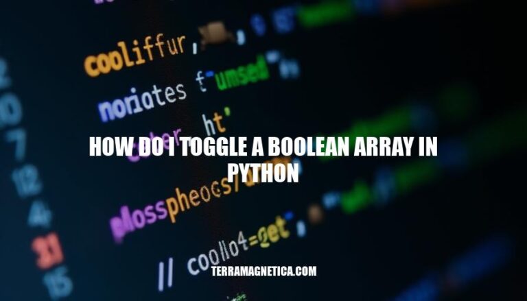 How Do I Toggle a Boolean Array in Python: A Comprehensive Guide