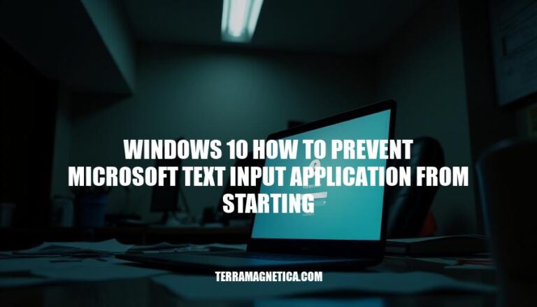 How to Prevent Microsoft Text Input Application from Starting on Windows 10