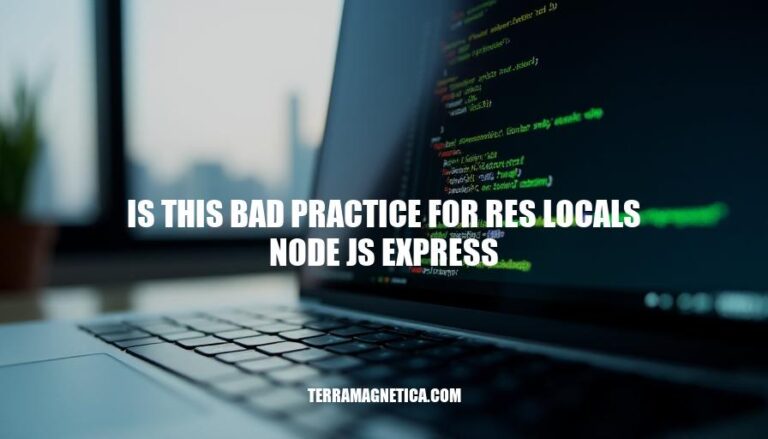 Is Using res.locals in Node.js Express Bad Practice?