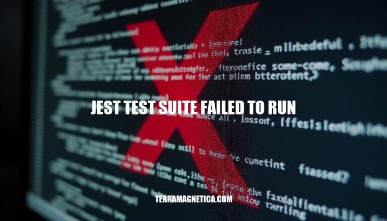 Jest Test Suite Failed to Run: Causes, Solutions, and Best Practices