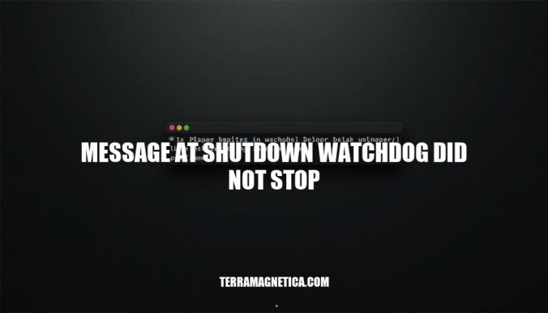 Linux Watchdog Error: Message at Shutdown Did Not Stop