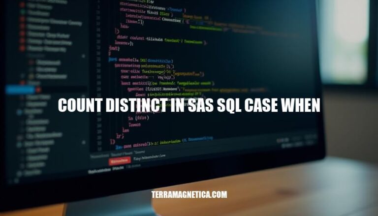 Mastering Count Distinct in SAS SQL with Case When Statements