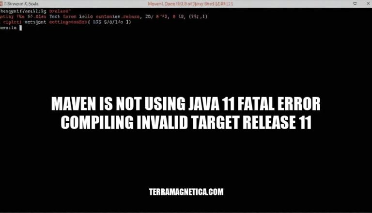 Maven Not Using Java 11: Resolving Fatal Error on Invalid Target Release