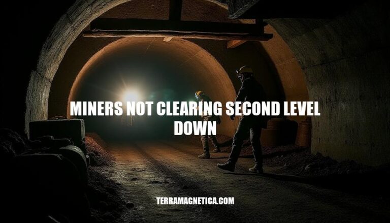 Miners Not Clearing Second Level Down: Causes, Consequences & Solutions