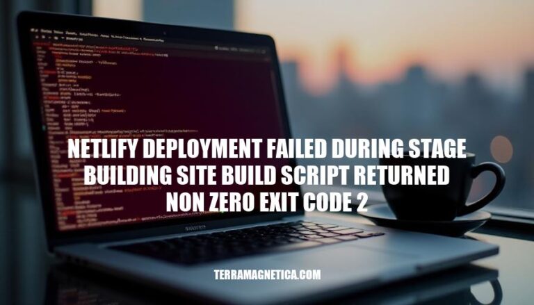 Netlify Deployment Failed: Troubleshooting Non-Zero Exit Code 2