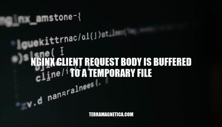 Optimizing Nginx Client Request Body Buffering: Understanding Temporary File Usage