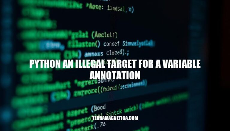 Python Variable Annotation Errors: Understanding and Resolving Illegal Targets