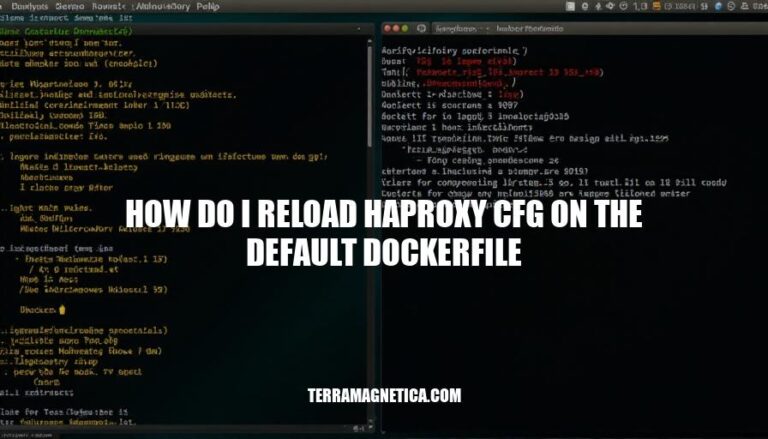 Reloading HAProxy Config on Default Dockerfile: A Step-by-Step Guide